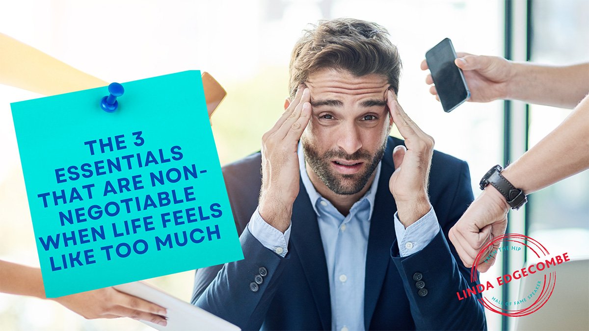 The 3 Essentials That Are Non-Negotiables When Life Feels Like Too Much